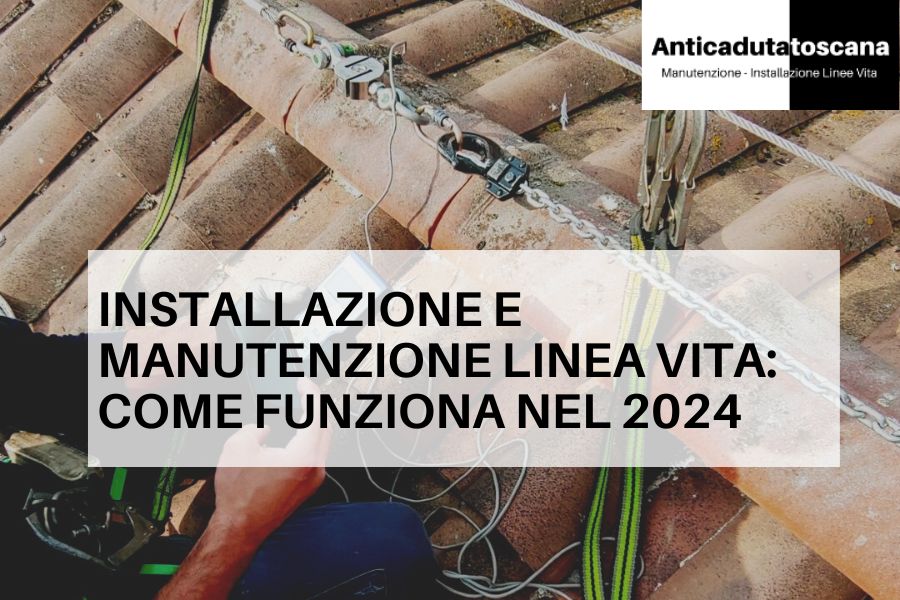 installazione e manutenzione linea vita Toscana