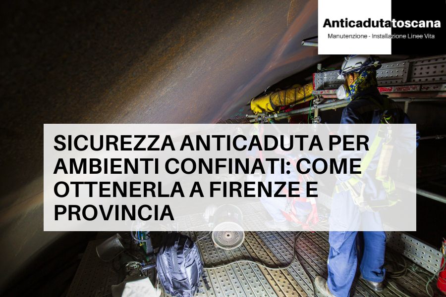 Sciurezza anticaduta spazi confinati Toscana